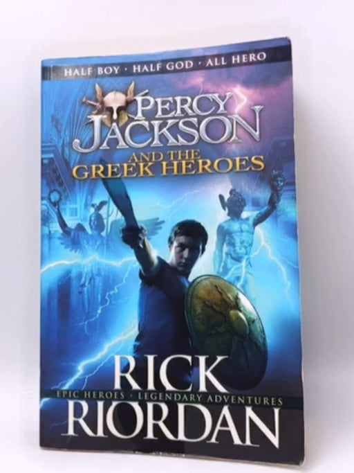 Percy Jackson And The Greek Heroes - Rick Riordan