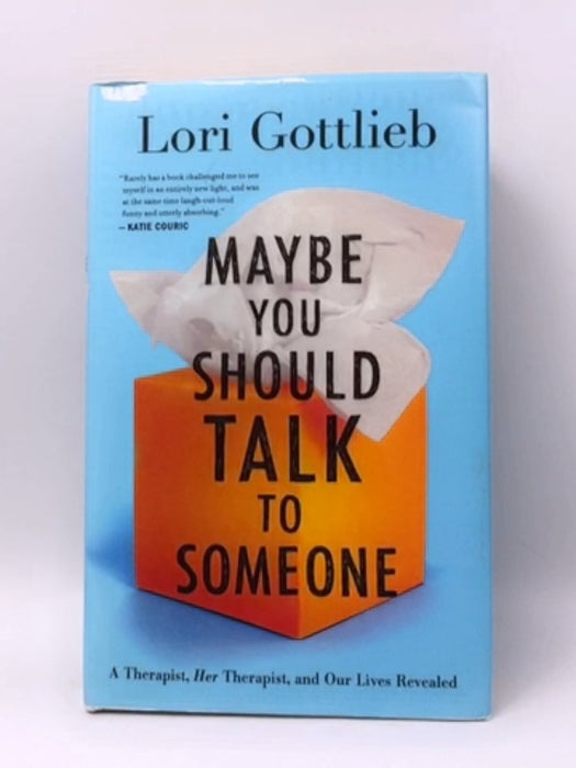 Maybe You Should Talk to Someone- Hardcover  - Lori Gottlieb; 