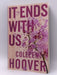 It Ends with Us - Colleen Hoover; 