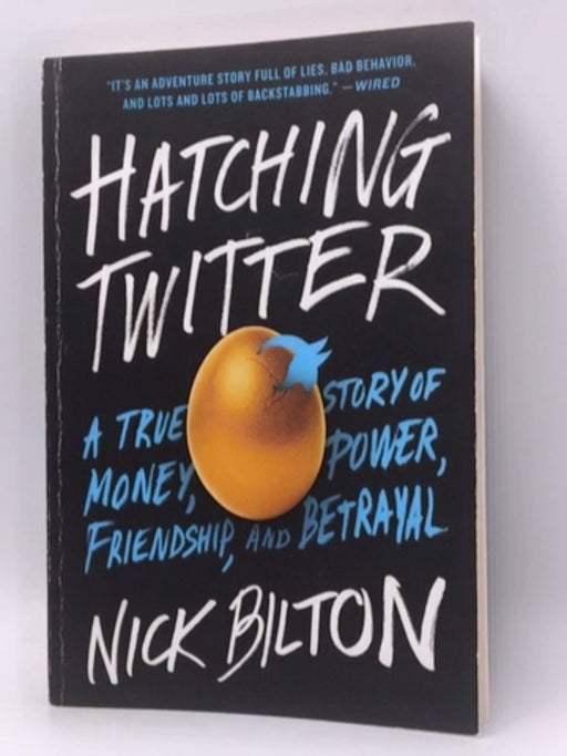 Hatching Twitter - Nick Bilton; 