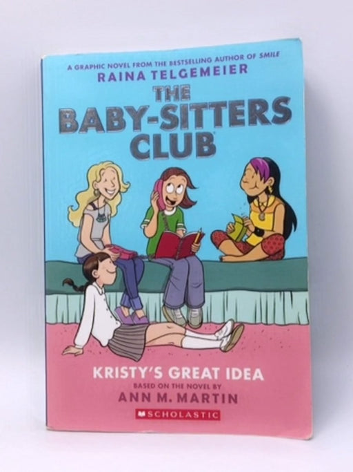 Kristy's Great Idea: The Baby-Sitters Club  - Martin, Ann M.; 