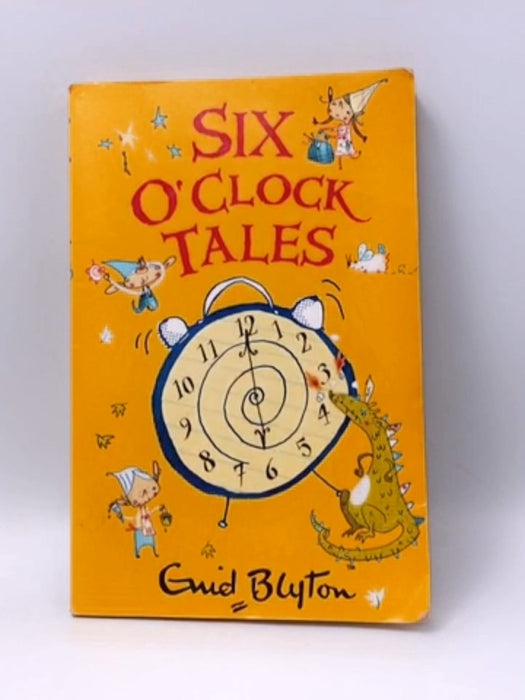 Six O'Clock Tales - Enid Blyton