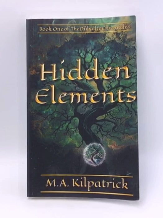 Hidden Elements - M. A. Kilpatrick; 