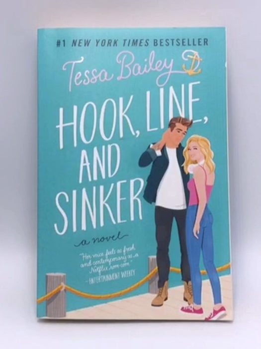 Hook, Line, and Sinker - Tessa Bailey; 