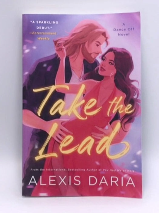 Take the Lead (A Dance Off Novel, 1) - Alexis Daria; 