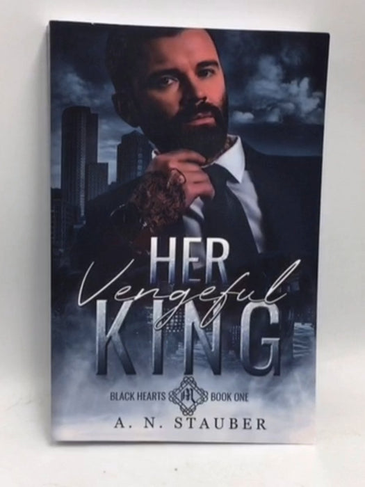 Her Vengeful King - A.N. Stauber
