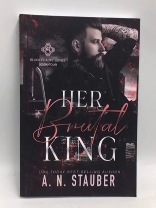Her Brutal King - A.N. Stauber