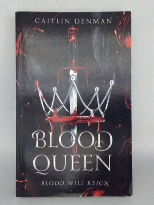 Blood Queen - Caitlin Denman