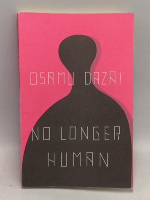 No Longer Human - Osamu Dazai ,  Donald Keene  (Translator)