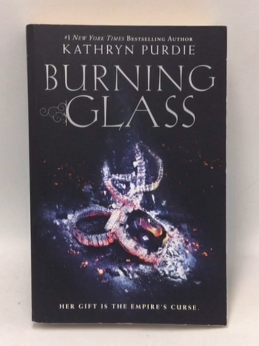 Burning Glass - Kathryn Purdie; 
