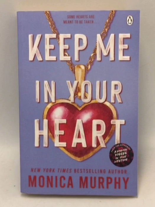 Keep Me in Your Heart - Monica Murphy; 
