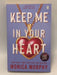 Keep Me in Your Heart - Monica Murphy; 