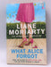 What Alice Forgot - Liane Moriarty