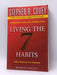 Living the 7 Habits - Stephen R. Covey