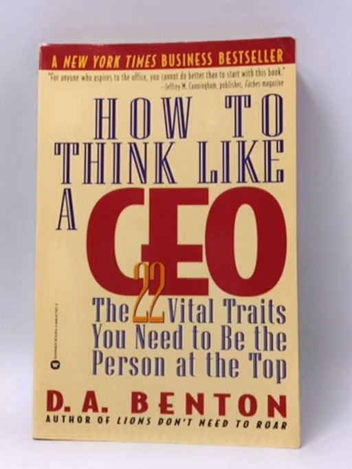 How to Think Like a CEO - D. A. Benton; 