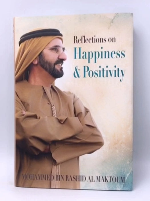 Reflections On Happiness And Positivity - Hardcover - Mohammed Bin Rashid Al Maktoum