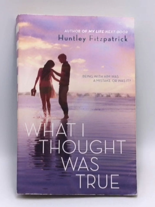 What I Thought Was True - Huntley Fitzpatrick