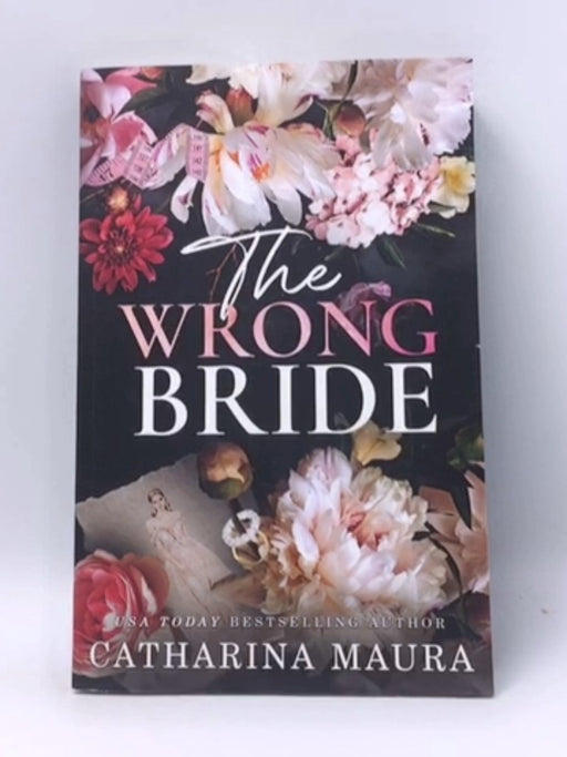 The Wrong Bride - Catharina Maura; 