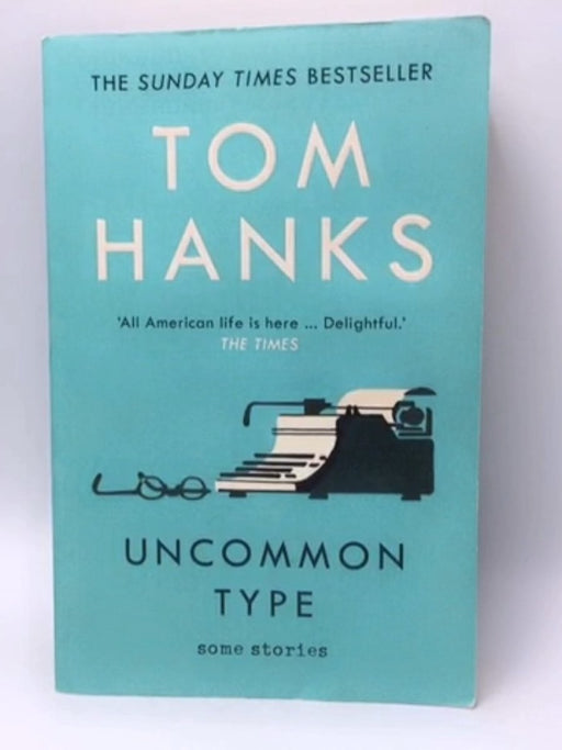 Uncommon Type - Tom Hanks