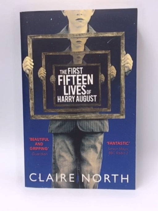 The First Fifteen Lives Of Harry August - Claire North