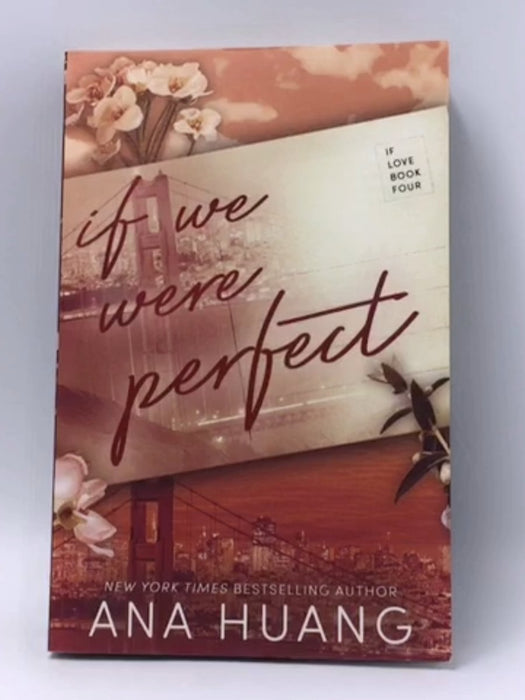 If We Were Perfect - If Love #4 - Ana Huang