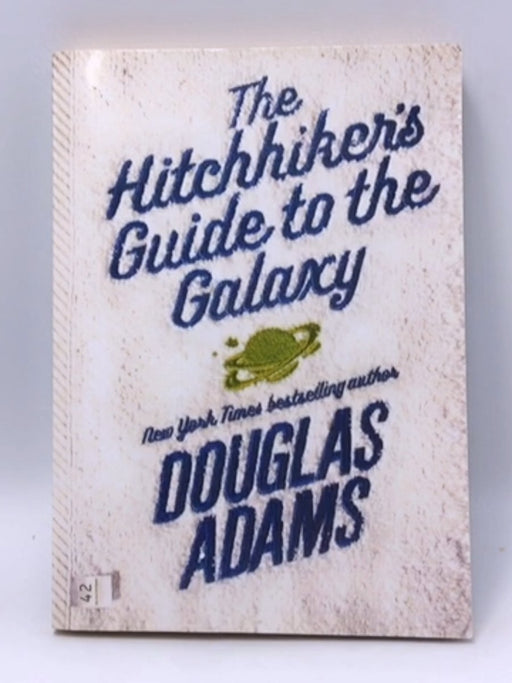 The Hitchhiker's Guide to the Galaxy - Douglas Adams; 