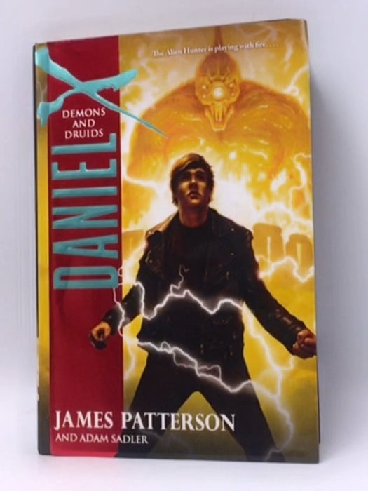 Daniel X: Demons and Druids - Hardcover - James Patterson; Adam Sadler; 