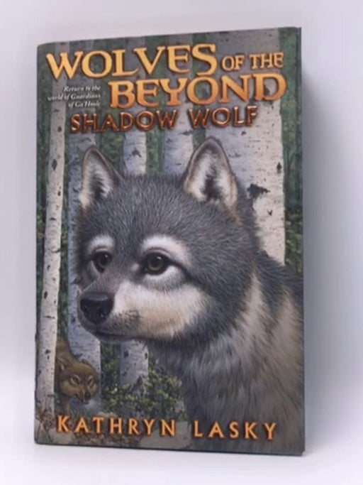 Shadow Wolf - Hardcover - Kathryn Lasky; 