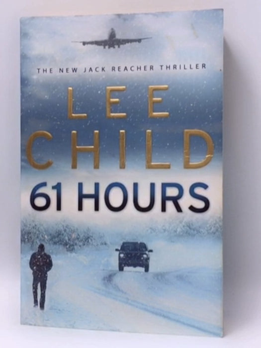 61 Hours - Lee Child; 