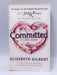 Committed: A Love Story - Elizabeth Gilbert