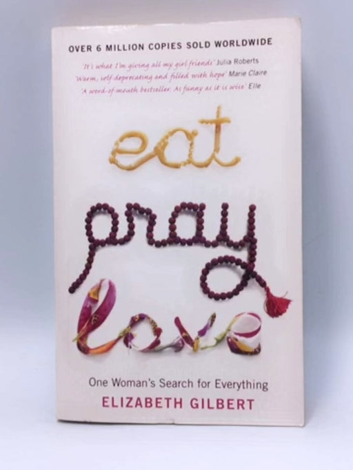 Eat, Pray, Love - Elizabeth Gilbert