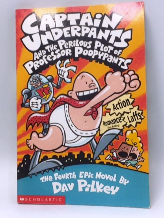 Captain Underpants and the Perilous Plot of Professor Poopypants - Dav Pilkey