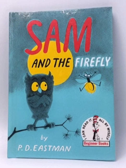 Sam and the Firefly - P.D. Eastman; 