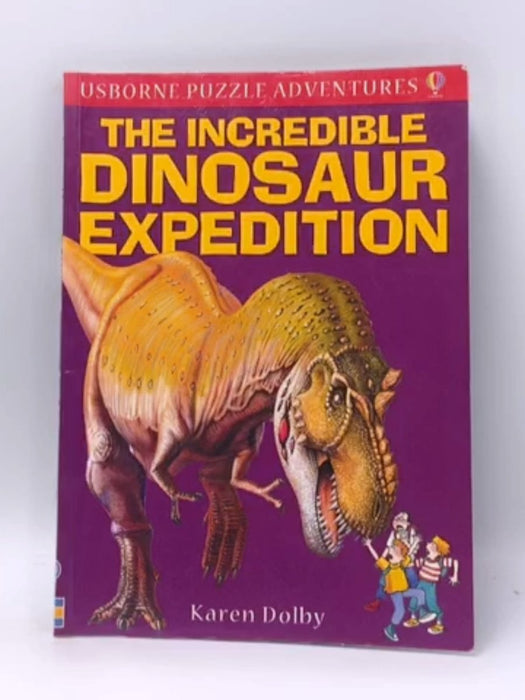 The Incredible Dinosaur Expedition - Karen Dolby; 