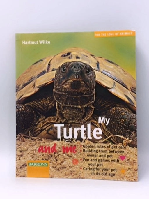 My Turtle and Me - Hartmut Wilke; 