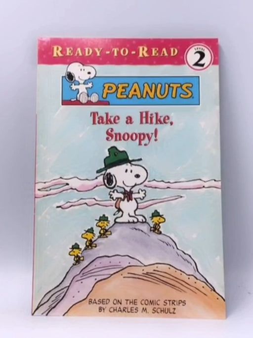 Take a Hike, Snoopy- Level 2 - Charles M. Schulz; Judy Katschke; 