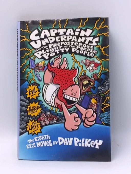 Captain Underpants and the Preposterous Plight of the Purple Potty People - Dav Pilkey; 