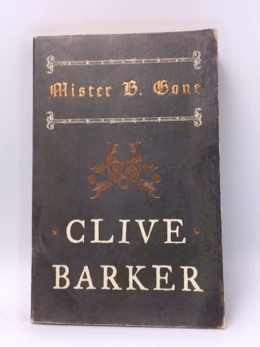 Mister B. Gone - Clive Barker; 