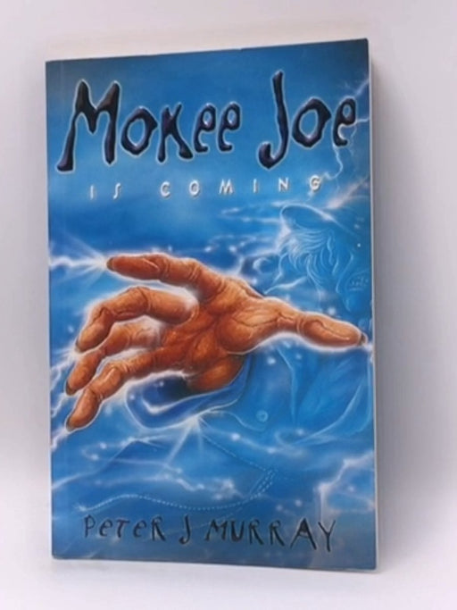 Mokee Joe Is Coming  - Peter J. Murray