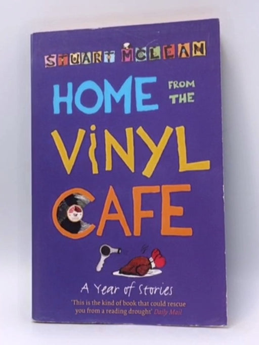 Home From The Vinyl Cafe: A Year Of Stories - Stuart McLean