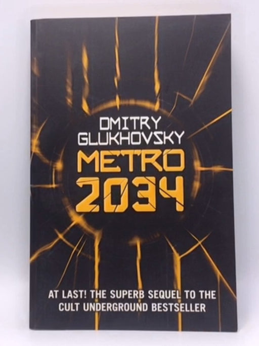 Metro 2034 - Dmitry Glukhovsky; 