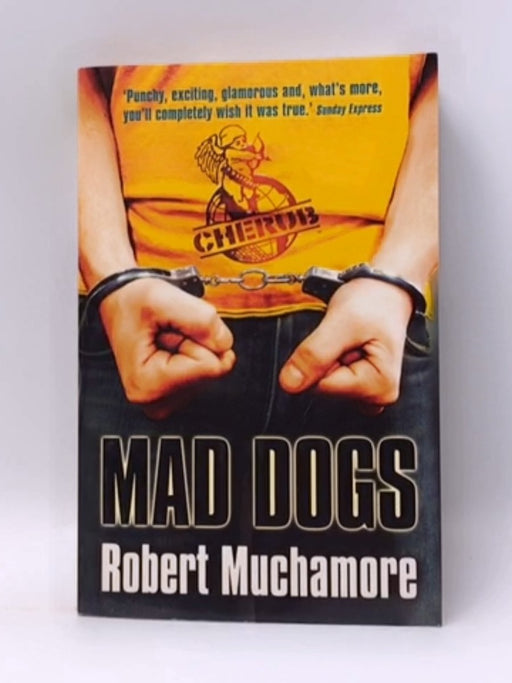 Mad Dogs - Robert Muchamore; 