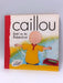 Caillou Goes on an Adventure - Roger Harvey; CINAR Corporation; 