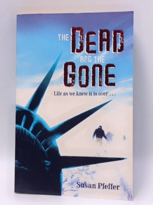 The Dead and the Gone - Susan Beth Pfeffer