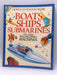 Boats, Ships, Submarines and Other Floating Machines - Ian Graham; 