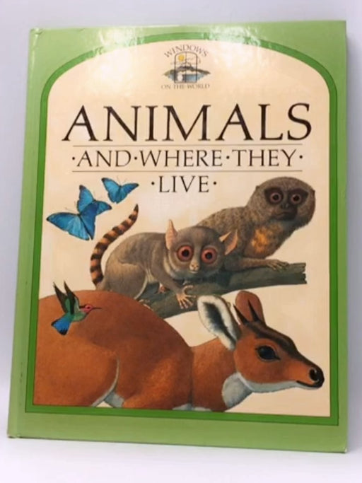 Animals and Where They Live - John Feltwell; 