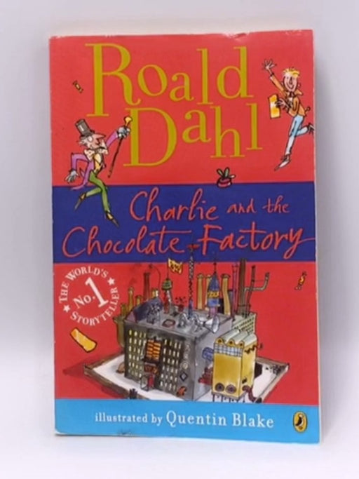 Charlie and the Chocolate Factory - Roald Dahl