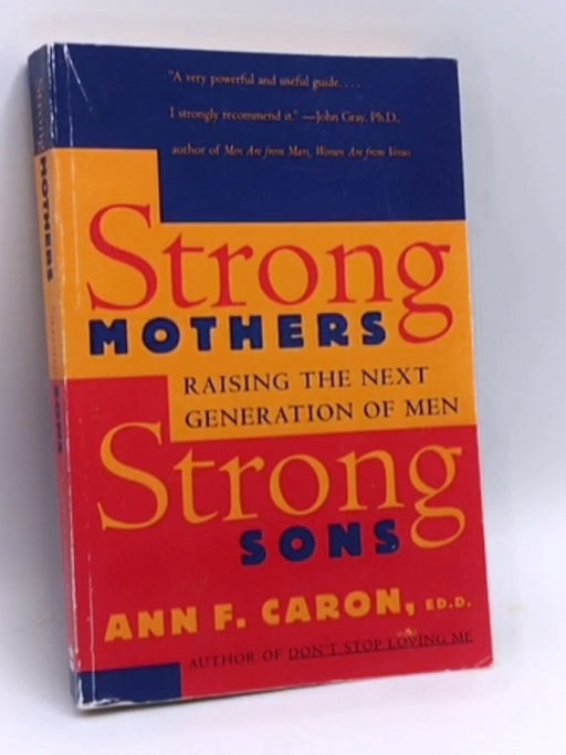 Strong Mothers, Strong Sons - Ann F. Caron; 