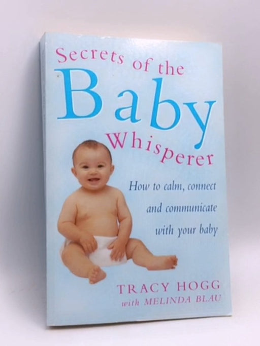 Secrets of the Baby Whisperer - Tracy Hogg