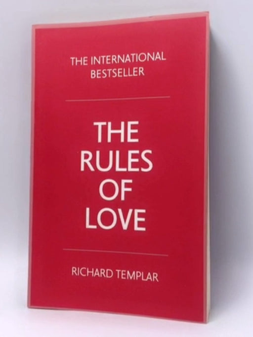 The Rules of Love: A Personal Code for Happier, More Fulfilling Relationships - Richard Templar 